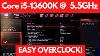 How To Overclock Intel S Awesome Core I5 13600k To 5 5ghz