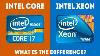 Intel Xeon Vs Core What Is The Difference Simple Guide