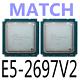 Match Intel Xeon E5-2697 V2 E5-2697v2 12 2.7ghz Core Processor Lga2011 30m