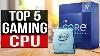 Top 5 Best Gaming Cpu 2022 Best Processors